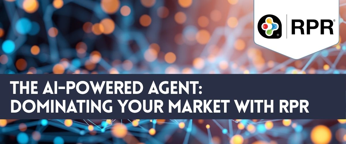 The AI Powered Agent: Dominating Your Market with RPR