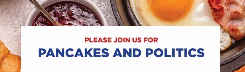 Pancakes & Politics Legislative Breakfast